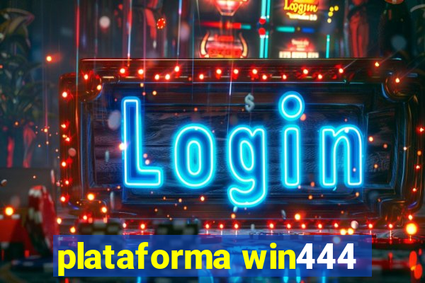 plataforma win444